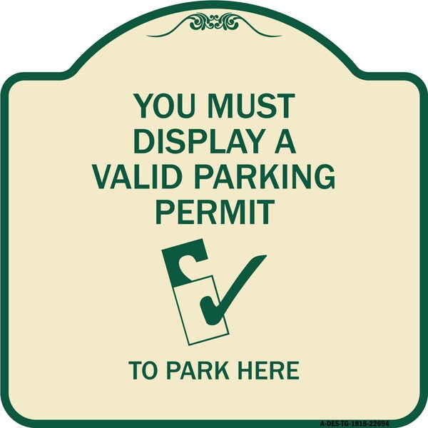 You Must Display Valid Parking Permit to Park Here Heavy-Gauge Alum Sign, 18" x 18", TG-1818-22694
